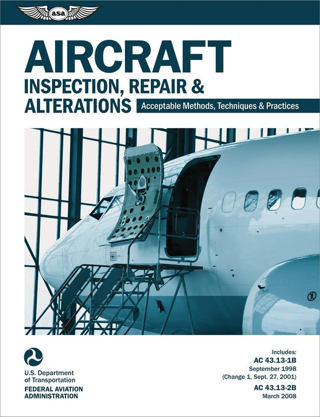 Aircraft Inspection, Repair & Alterations by: FAA ASA-AC43.13-1B2B