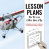 CFI, Flight Instructor, CFI Applicant, Lesson Plans, Maneuver Briefings, Flight Training Techniques, Visual Flight Training (VFR), Instrument Flight Training (IFR), FAA Test Standards, Flight Instructor Syllabus, Flight Preparation, Pilot Checkride, First Solo Flight, Solo Cross-Country Flight, Flight Training Best Practices, Common Errors in Flight Training, CFI scenario-based training guide, Flight instructor lesson plans for visual flight, How to teach stalls to student pilots, Preparing students for the CFI checkride